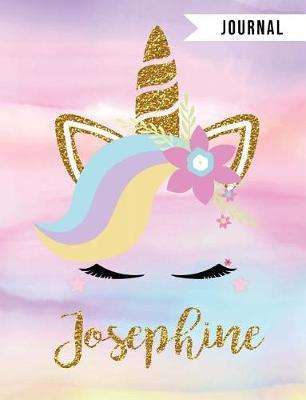Josephine Unicorn Journal: Personalized Unique Unicorn Journals for Girls - The Perfect Diary Gift Idea in Wide Ruled Paper