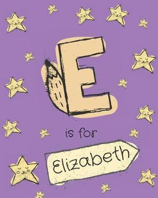 E Is for Elizabeth: Girls Journal Notebook with Cartoon Night Stars Theme and Letter E Initial Monogram. Great Personalized Girl's Birthday Gift.