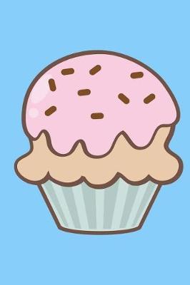 Cupcake Sketchbook: Cupcake Bordered Sketchbook for Kids. Funny Cupcake Drawing Book for Boys and Girls (Blank Bordered Sketchbooks)150 Pages 6x9 Cupcake Sketch Paper Book