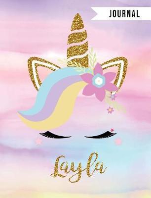 Layla Unicorn Journal: Personalized Unique Unicorn Journals for Girls - The Perfect Diary Gift - Wide Ruled Paper Pages