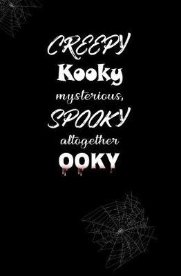 Creepy, Kooky, Mysterious, Spooky, Altogether Ooky: Blank Journal and Broadway Musical Quote
