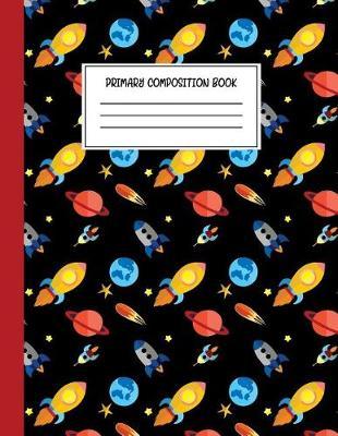 Primary Composition Book: Story Journal with Picture Space and Dotted Midline Story Space, Grades K-2 Composition School Exercise Book (Outer Space Astronomy Notebook)