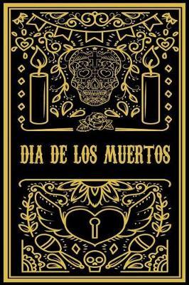 Dia de Los Muertos: Versatile Day of the Dead Notebook Journal Gift for Friends and Family