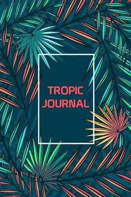 Tropic Journal: Personal Planner Organizer Diary Notebook