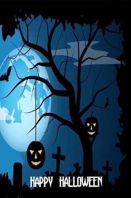 Happy Halloween: Versatile Happy Halloween Notebook Journal Gift for Friends Family