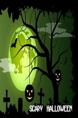 Scary Halloween: Versatile Happy Halloween Notebook Journal Gift for Friends Family