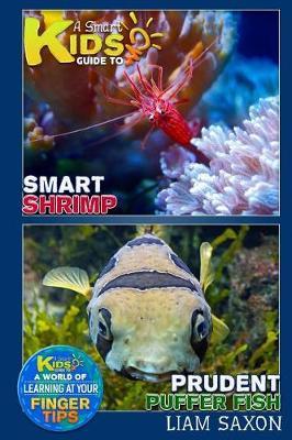 A Smart Kids Guide to Smart Shrimp and Prudent Puffer Fish: A World of Learning at Your Fingertips