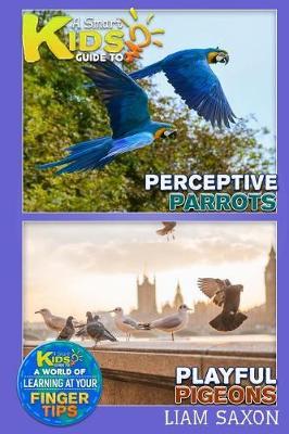 A Smart Kids Guide to Perceptive Parrots and Playful Pigeons Book: A World of Learning at Your Fingertips