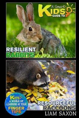 A Smart Kids Guide to Resilient Rabbits and Resourceful Raccoons: A World of Learning at Your Fingertips