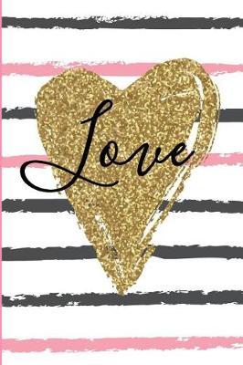 Love: Holiday Gift Notebook Journal for Women, Men, Boyfriends and Girlfriends