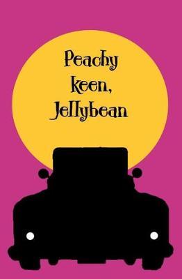 Peachy Keen, Jellybean: Blank Journal and Motion Picture Quote