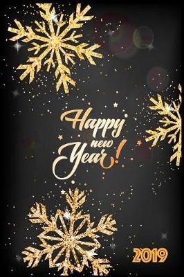 Happy New Year 2019: Holiday Keepsake Notebook for Family and Friends