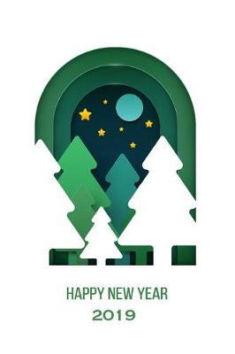 Happy New Year 2019: Holiday Keepsake Notebook for Family and Friends