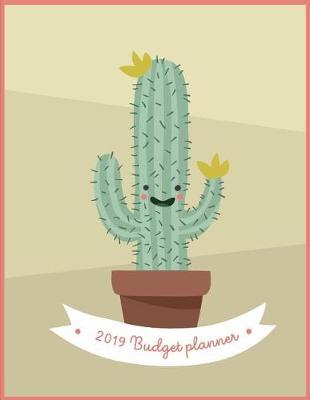 2019 Budget Planner: Cute Cactus Design. Money Personal Financial Journal Planning Workbook. Expense Tracker, Savings Debt Tracking, Bill Payment Track, Monthly Budget Plan