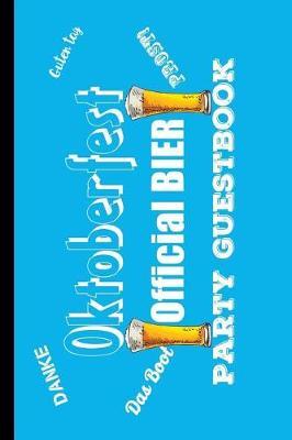 Oktoberfest Official Bier Party Guestbook: 6x9 Keepsake Guestbook Notebook Journal for Party Guest Sign-Ins