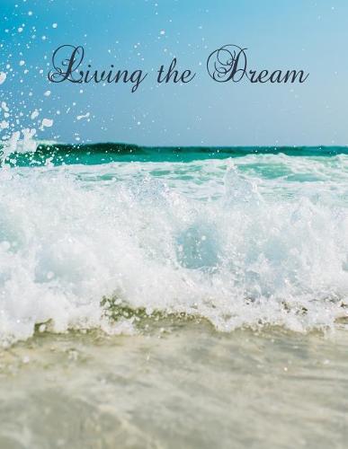 Living the Dream: Waves/Beach/Seaside/Ocean Notebook Graph Paper Pad 5 x 5, 120-page, 8.5 x 11 in (Large) School Office College Laboratory