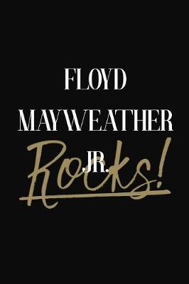 Floyd Mayweather Jr. Rocks!: Floyd Mayweather Jr. Diary Journal