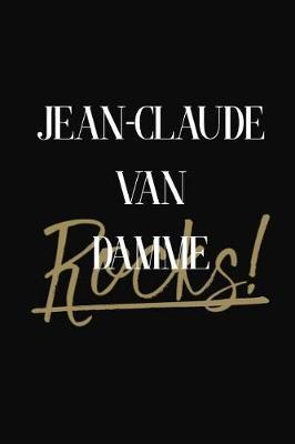 Jean-Claude Van Damme Rocks!: Jean-Claude Van Damme Diary Journal