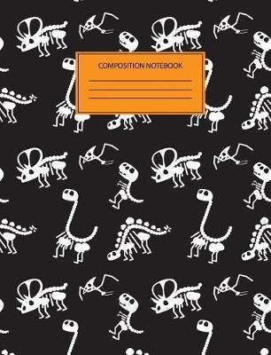 Composition Notebook: Dinosaur Journal For Kids and School - Skeleton Halloween Party Notebook