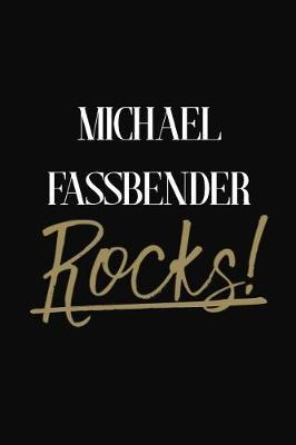 Michael Fassbender Rocks!: Michael Fassbender Diary Journal