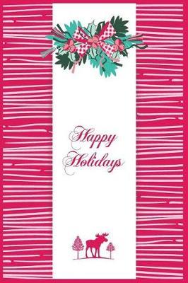 Happy Holidays: Holiday Keepsake Notebook for Family and Friends