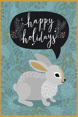 Happy Holidays: Holiday Keepsake Notebook for Family and Friends