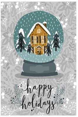 Happy Holidays: Holiday Keepsake Notebook for Family and Friends
