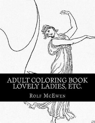 Adult Coloring Book - Lovely Ladies, Etc.