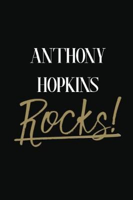 Anthony Hopkins Rocks!: Anthony Hopkins Diary Journal