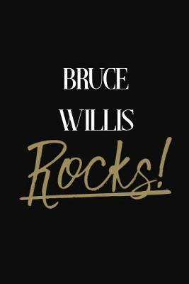Bruce Willis Rocks!: Bruce Willis Diary Journal