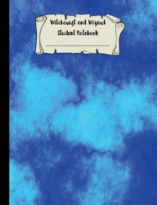 Witchcraft and Wizard Student Notebook: 7.44 X 9.69 Wide Ruled Paper for Birthday, Christmas, Back to School Journal Unique Composition Book Gift for Friend, Family, Teacher, Student, Magical or Not