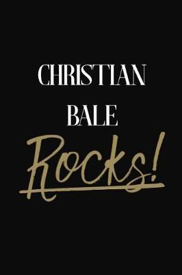 Christian Bale Rocks!: Christian Bale Diary Journal