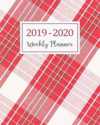 2019-2020 Weekly Planner: Two Year - Daily Weekly Monthly Calendar Planner 24 Months Jan 2019 to Dec 2020 for Academic Agenda Schedule Organizer Logbook and Journal Notebook Planners