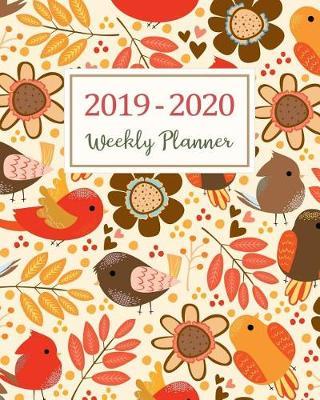 2019-2020 Weekly Planner: Two Year - Daily Weekly Monthly Calendar Planner 24 Months Jan 2019 to Dec 2020 for Academic Agenda Schedule Organizer Logbook and Journal Notebook Planners