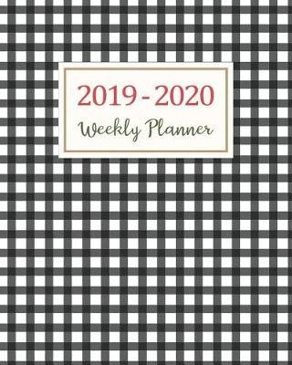 2019-2020 Weekly Planner: Two Year - Daily Weekly Monthly Calendar Planner 24 Months Jan 2019 to Dec 2020 for Academic Agenda Schedule Organizer Logbook and Journal Notebook Planners