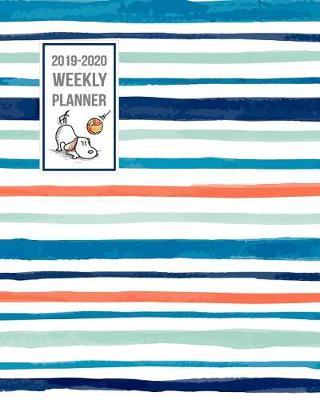 2019-2020 Weekly Planner: Two Year - Daily Weekly Monthly Calendar Planner 24 Months Jan 2019 to Dec 2020 for Academic Agenda Schedule Organizer Logbook and Journal Notebook Planners