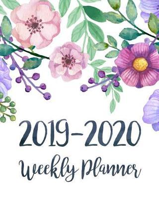 2019-2020 Weekly Planner: Two Year - Daily Weekly Monthly Calendar Planner 24 Months Jan 2019 to Dec 2020 for Academic Agenda Schedule Organizer Logbook and Journal Notebook Planners