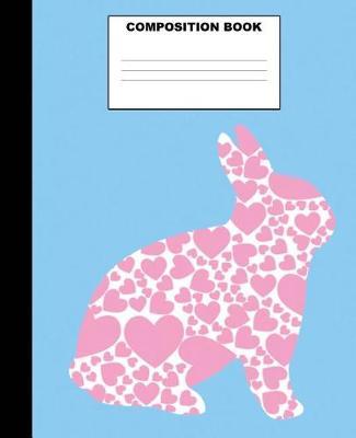 Bunny Composition Book: Bunny Composition Notebook. 132 Pages Wide Ruled 7.5x9.25. Bunny Notebook