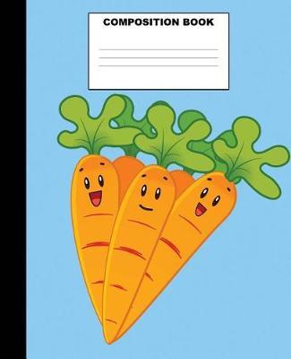 Carrot Composition Book: Carrot Composition Notebook. 132 Pages Wide Ruled 7.5x9.25. Carrot Notebook