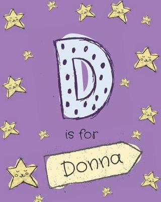 D is for Donna: Girls journal notebook with cartoon night stars theme and Letter D initial monogram. Great personalized girl's gift.
