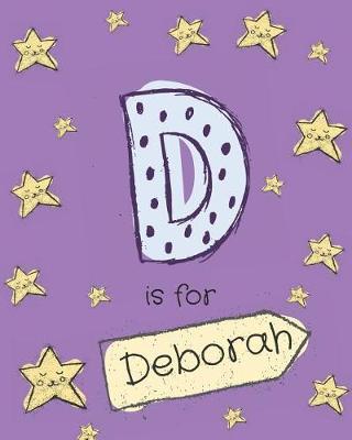 D Is for Deborah: Girls Journal Notebook with Cartoon Night Stars Theme and Letter D Initial Monogram. Great Personalized Girl's Gift.