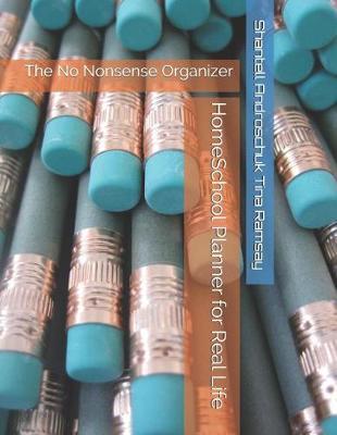 Homeschool Planner for Real Life: The No Nonsense Organizer