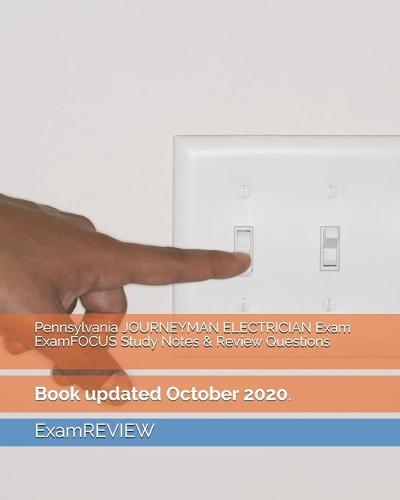 Pennsylvania JOURNEYMAN ELECTRICIAN Exam ExamFOCUS Study Notes & Review Questions