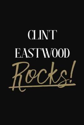 Clint Eastwood Rocks!: Clint Eastwood Diary Journal