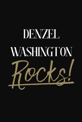 Denzel Washington Rocks!: Denzel Washington Diary Journal
