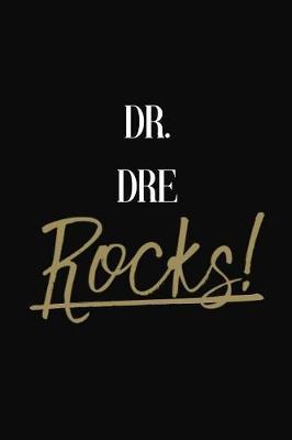 Dr. Dre Rocks!: Dr. Dre Diary Journal