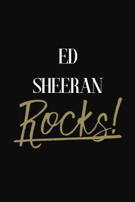 Ed Sheeran Rocks!: Ed Sheeran Diary Journal