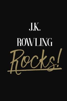 J.K. Rowling Rocks!: J.K. Rowling Diary Journal