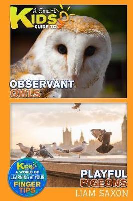 A Smart Kids Guide to Observant Owls and Playful Pigeons: A World of Learning at Your Fingertips