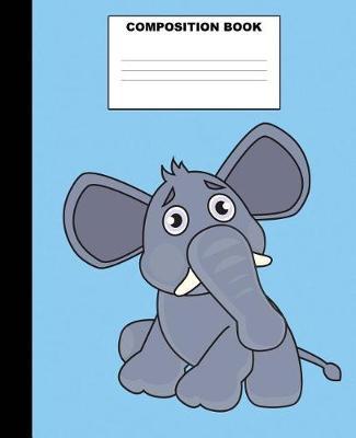 Elephant Composition Book: Elephant Composition Notebook. 132 Pages Wide Ruled 7.5x9.25. Elephant Notebook